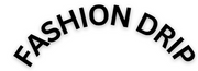 FASHION DRIP